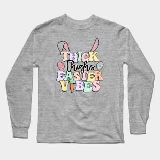 Thick Thighs Easter Vibes Cute Bunny Ears Easter Eggs Colorful Long Sleeve T-Shirt